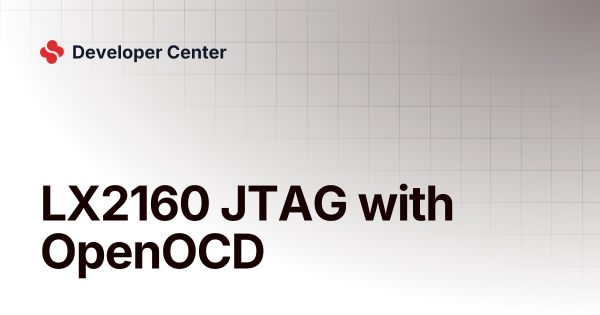 LX2160 JTAG with OpenOCD | Developer Center