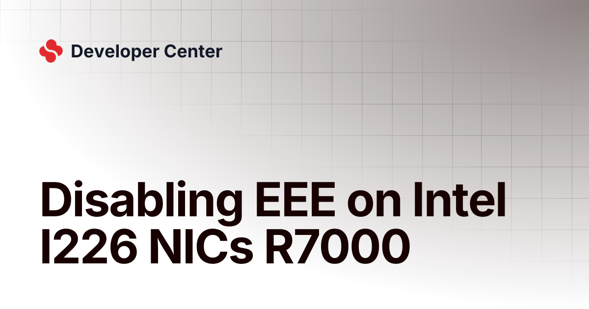 Disabling EEE on Intel I226 NICs R7000 | Developer Center
