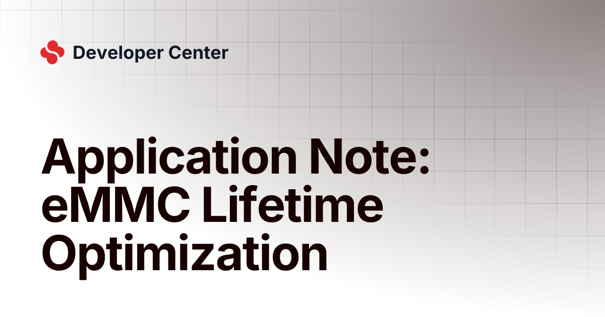 Application Note: eMMC Lifetime Optimization | Developer Center