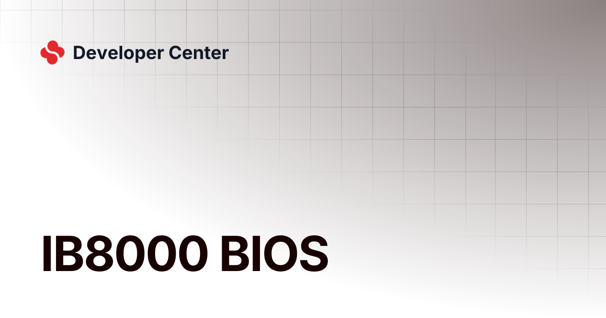 IB8000 BIOS | Developer Center