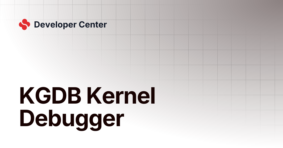 KGDB Kernel Debugger | Developer Center