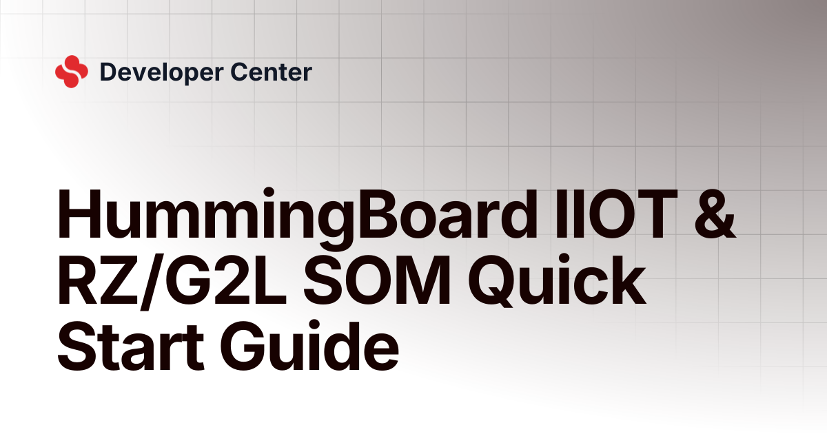 HummingBoard IIOT & RZ/G2L SOM Quick Start Guide | Developer Center