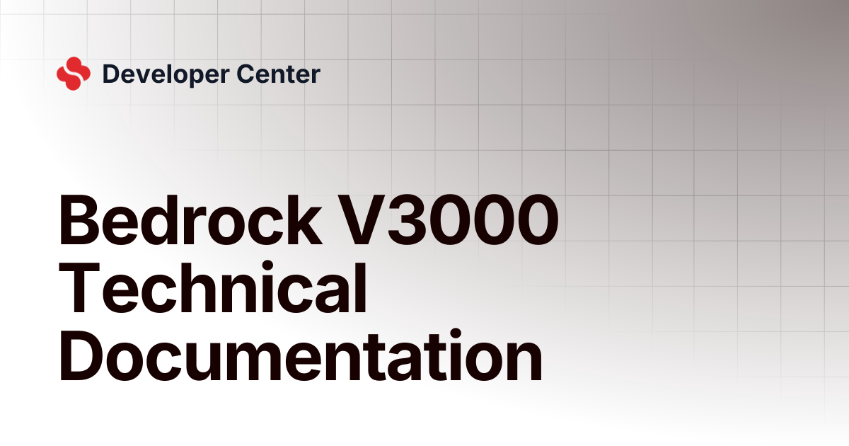 Bedrock V3000 Technical Documentation | Developer Center